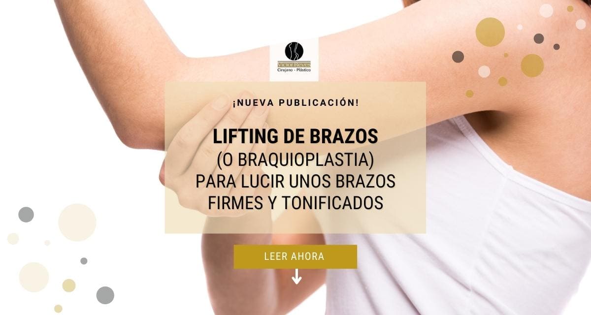 ☀ Cirugía de lifting de brazos (braquioplastia): rejuvenece y tonifica