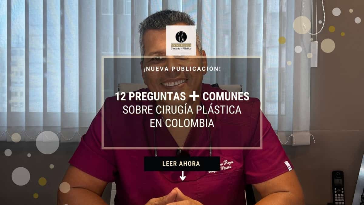 12 Preguntas ✚ comunes sobre Cirugía Plástica en Colombia