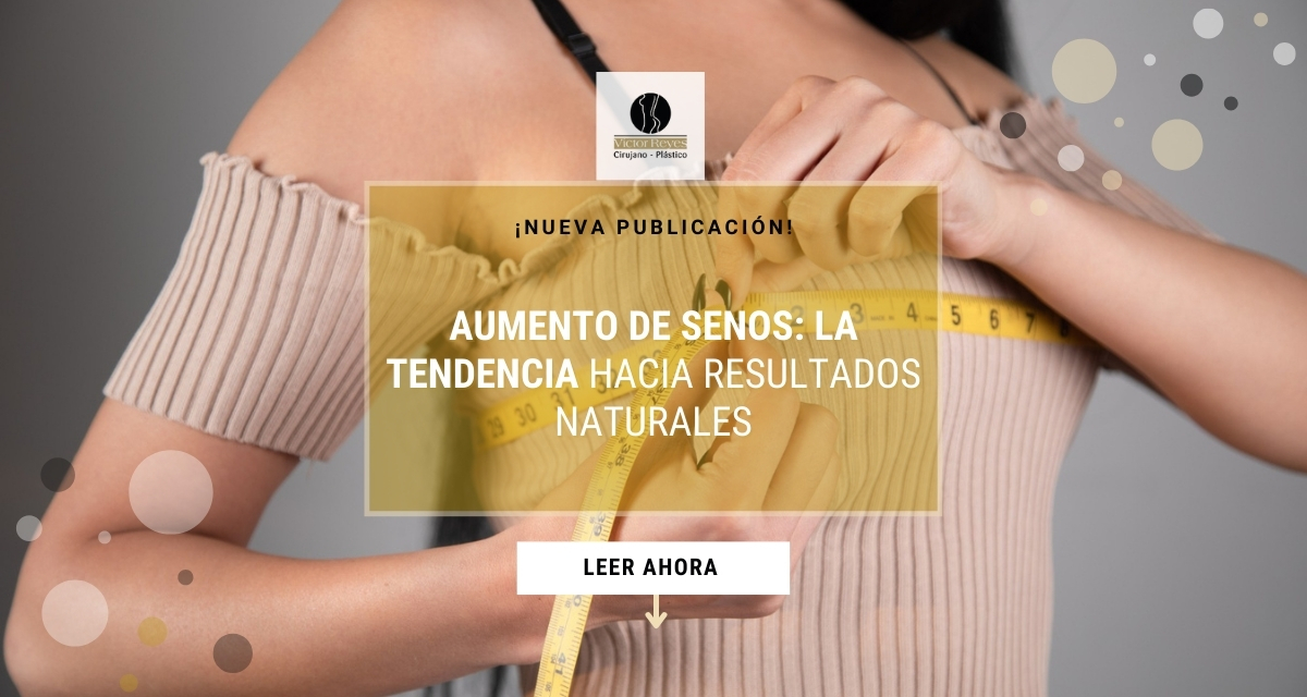 Aumento de senos: la tendencia hacia resultados naturales